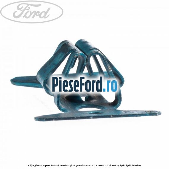 Clips fixare suport lateral ochelari Ford Grand C-Max 2011-2015 1.6 Ti 105 cp IQDA, IQDB benzina