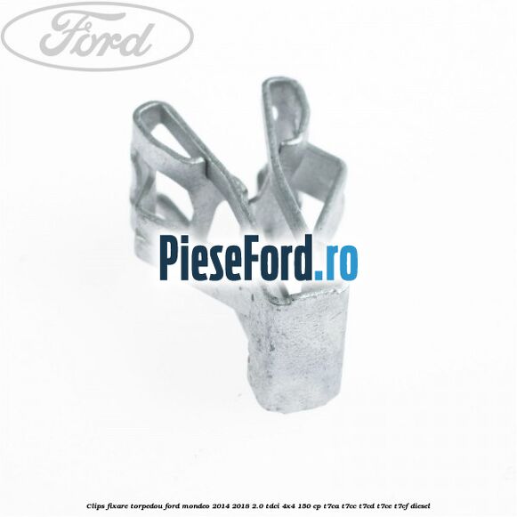 Clips fixare torpedou Ford Mondeo 2014-2018 2.0 TDCi 4x4 150 cp T7CA, T7CC, T7CD, T7CE, T7CF diesel