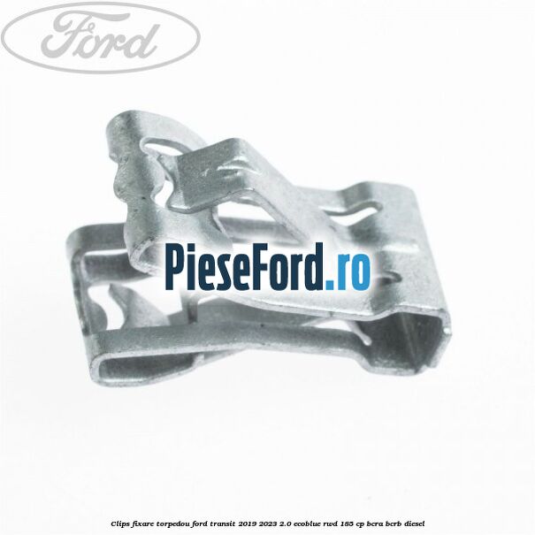 Clips fixare torpedou Ford Transit 2019-2023 2.0 EcoBlue RWD 185 cp Clips fixare torpedou Ford Transit 2019-2023 2.0 EcoBlue RWD 185 cp BCRA, BCRB diesel
