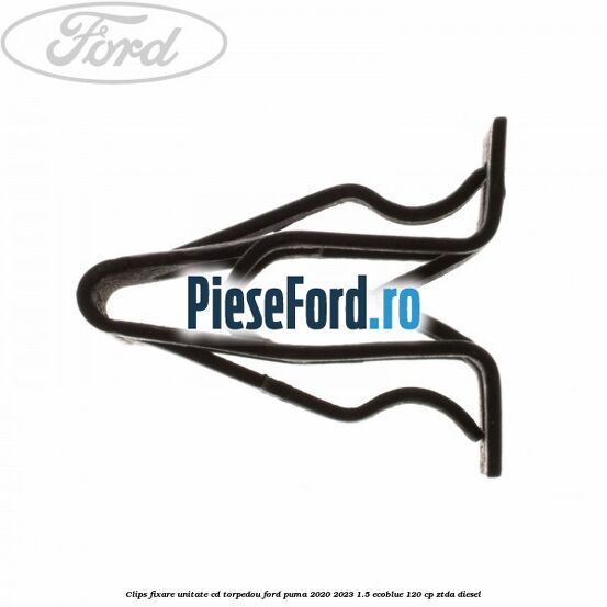 Clips fixare unitate CD torpedou Ford Puma 2020-2023 1.5 EcoBlue 120 cp ZTDA diesel