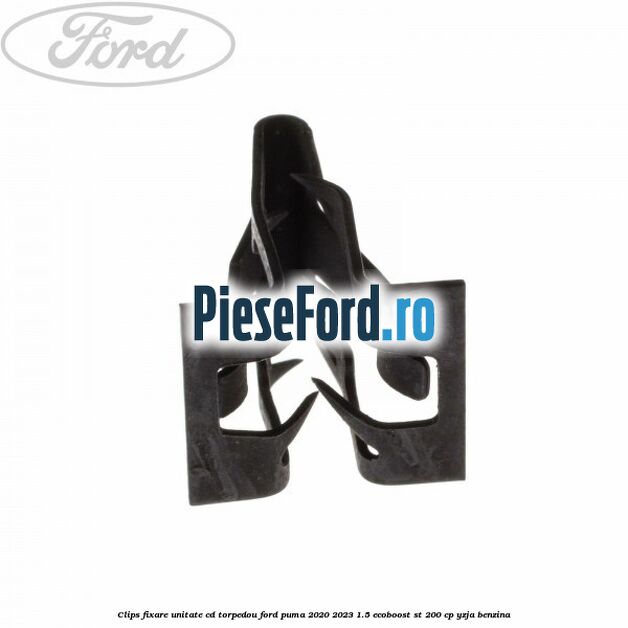 Clips fixare unitate CD torpedou Ford Puma 2020-2023 1.5 EcoBoost ST 200 cp YZJA benzina