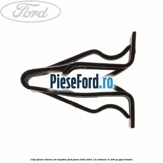 Clips fixare unitate CD torpedou Ford Puma 2020-2023 1.5 EcoBoost ST 200 cp YZJA benzina