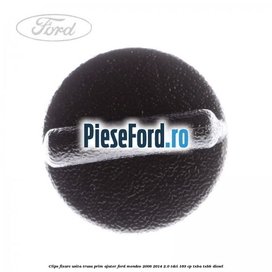 Clips fixare usita trusa prim ajutor Ford Mondeo 2008-2014 2.0 TDCi 163 cp Clips fixare usita trusa prim ajutor Ford Mondeo 2008-2014 2.0 TDCi 163 cp TXBA, TXBB diesel