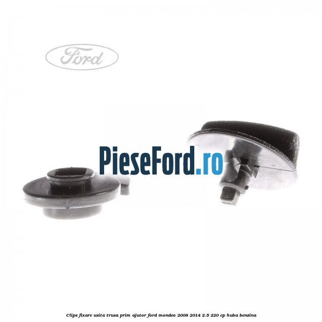 Clips fixare usita trusa prim ajutor Ford Mondeo 2008-2014 2.5 220 cp HUBA benzina