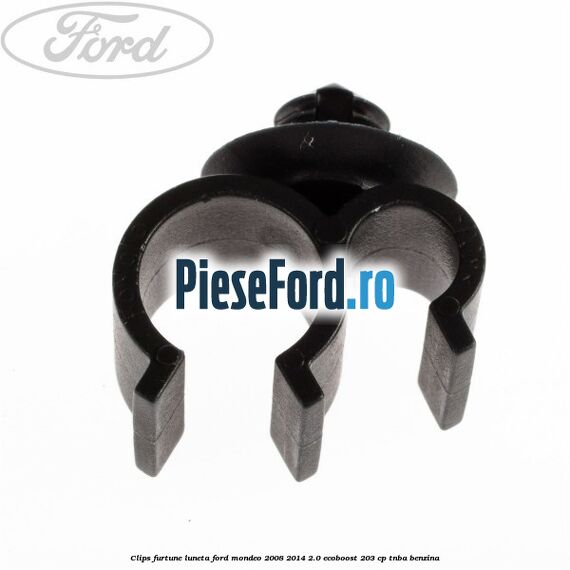Clips furtune luneta Ford Mondeo 2008-2014 2.0 EcoBoost 203 cp TNBA benzina