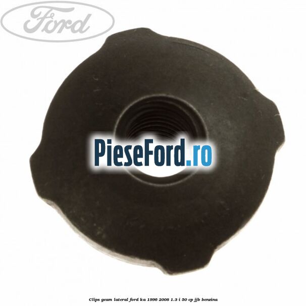 Clips geam lateral Ford Ka 1996-2008 1.3 i 50 cp JJB benzina