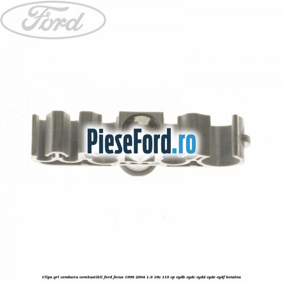 Clips gri conducta combustibil Ford Focus 1998-2004 1.8 16V 115 cp EYDB, EYDC, EYDD, EYDE, EYDF benzina