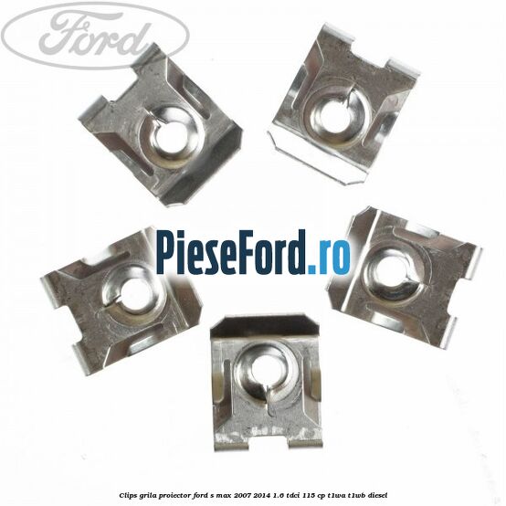 Clips grila proiector Ford S-Max 2007-2014 1.6 TDCi 115 cp T1WA, T1WB diesel