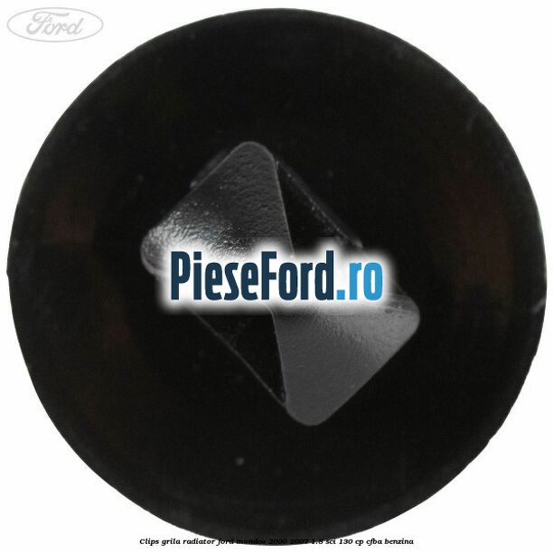 Clips grila radiator Ford Mondeo 2000-2007 1.8 SCi 130 cp CFBA benzina