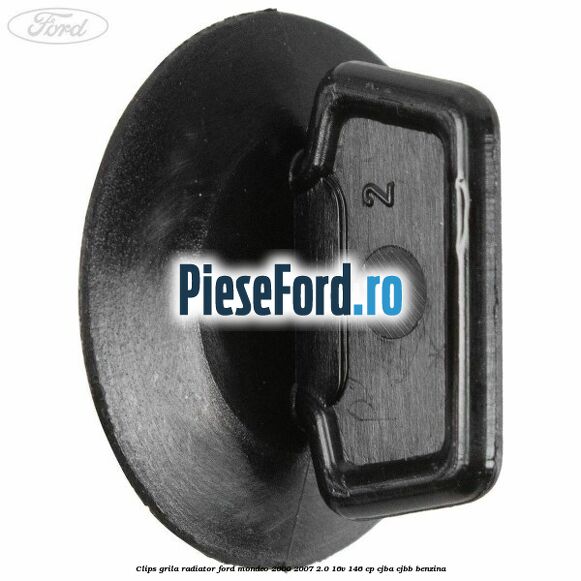 Clips grila radiator Ford Mondeo 2000-2007 2.0 16V 146 cp CJBA, CJBB benzina