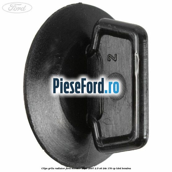 Clips grila radiator Ford Mondeo 2000-2007 2.5 V6 24V 170 cp LCBD benzina