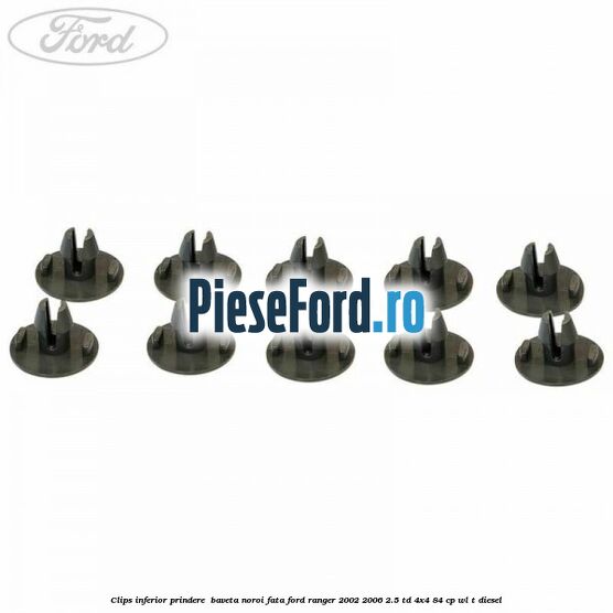 Clips inferior prindere  baveta noroi fata Ford Ranger 2002-2006 2.5 TD 4x4 84 cp WL-T diesel