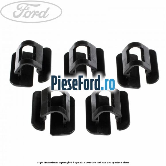Clips insonorizant capota Ford Kuga 2013-2016 2.0 TDCi 4x4 136 cp UKMA diesel