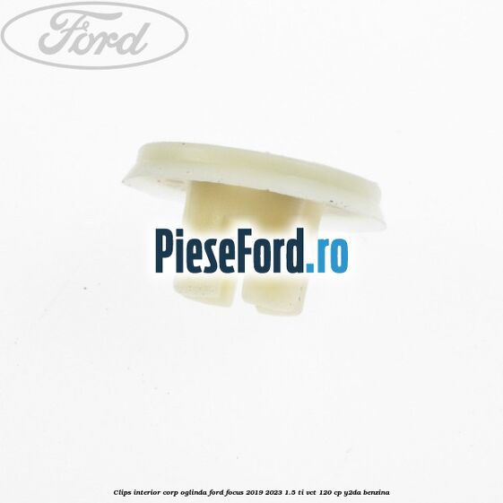 Clips interior corp oglinda Ford Focus 2019-2023 1.5 Ti-VCT 120 cp Y2DA benzina