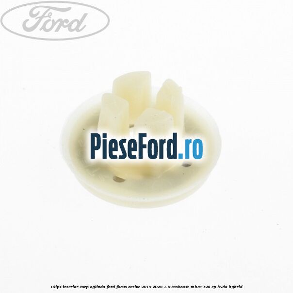 Clips interior corp oglinda Ford Focus Active 2019-2023 1.0 EcoBoost mHEV 125 cp Clips interior corp oglinda Ford Focus Active 2019-2023 1.0 EcoBoost mHEV 125 cp B7DA Hybrid