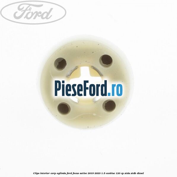 Clips interior corp oglinda Ford Focus Active 2019-2023 1.5 EcoBlue 120 cp ZTDA, ZTDB diesel