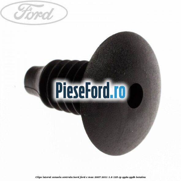 Clips lateral consola centrala bord Ford C-Max 2007-2011 1.8 125 cp QQDA, QQDB benzina