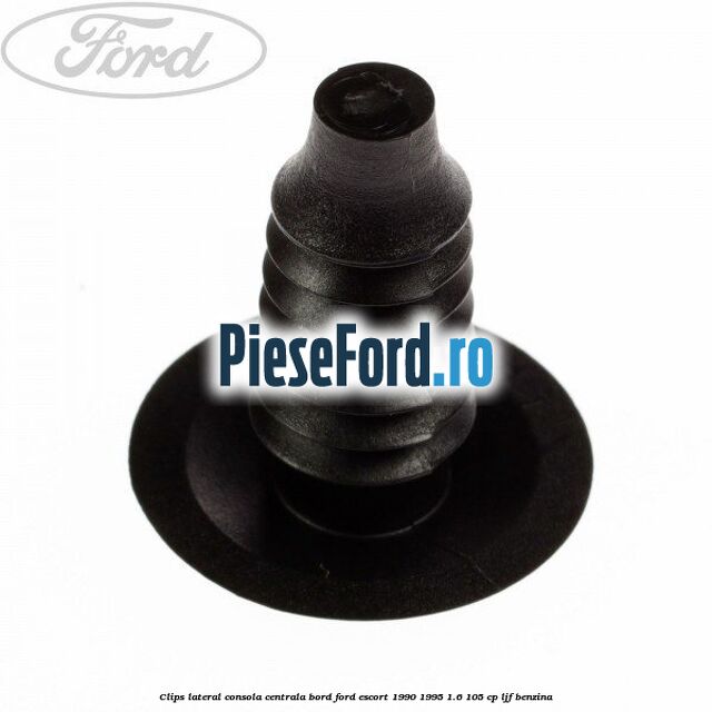 Clips lateral consola centrala bord Ford Escort 1990-1995 1.6 105 cp LJF benzina