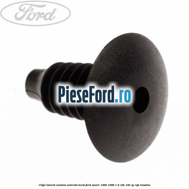 Clips lateral consola centrala bord Ford Escort 1990-1995 1.8 16V 130 cp RQB benzina