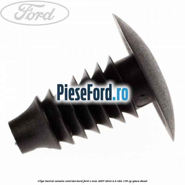 Clips lateral consola centrala bord Ford S-Max 2007-2014 2.2 TDCi 175 cp