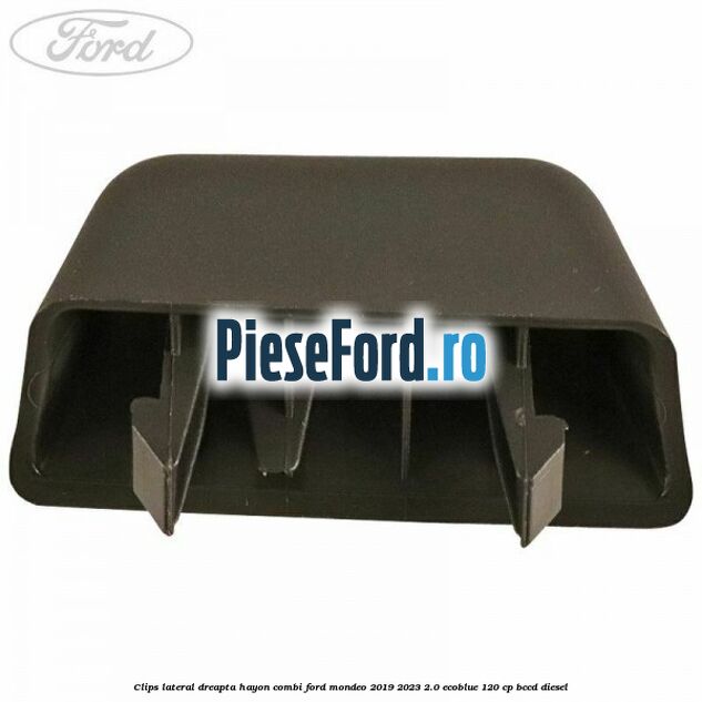 Clips lateral dreapta hayon combi Ford Mondeo 2019-2023 2.0 EcoBlue 120 cp Clips lateral dreapta hayon combi Ford Mondeo 2019-2023 2.0 EcoBlue 120 cp BCCD diesel