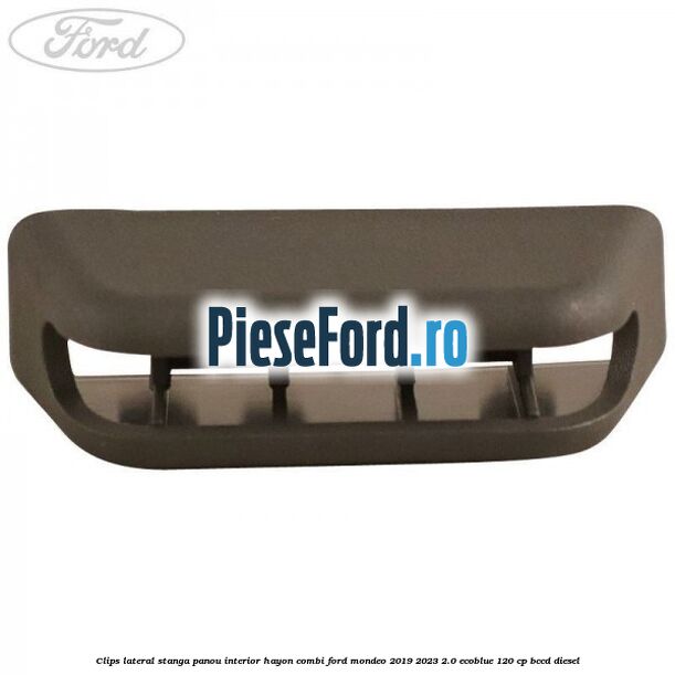 Clips lateral stanga panou interior hayon combi Ford Mondeo 2019-2023 2.0 EcoBlue 120 cp Clips lateral stanga panou interior hayon combi Ford Mondeo 2019-2023 2.0 EcoBlue 120 cp BCCD diesel