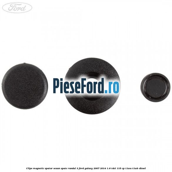 Clips magnetic spatar scaun spate randul 3 Ford Galaxy 2007-2014 1.6 TDCi 115 cp Clips magnetic spatar scaun spate randul 3 Ford Galaxy 2007-2014 1.6 TDCi 115 cp T1WA, T1WB diesel