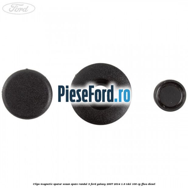 Clips magnetic spatar scaun spate randul 3 Ford Galaxy 2007-2014 1.8 TDCi 100 cp FFWA diesel