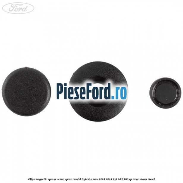 Clips magnetic spatar scaun spate randul 3 Ford S-Max 2007-2014 2.0 TDCi 136 cp AZWC, UKWA diesel