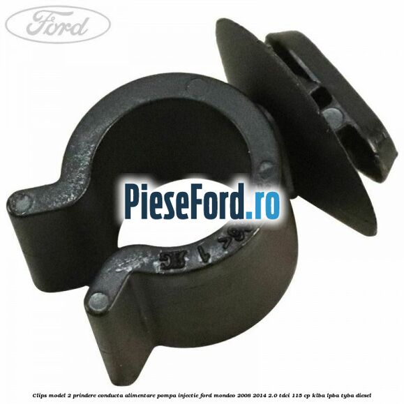 Clips model 2 prindere conducta alimentare pompa injectie Ford Mondeo 2008-2014 2.0 TDCi 115 cp KLBA, LPBA, TYBA diesel