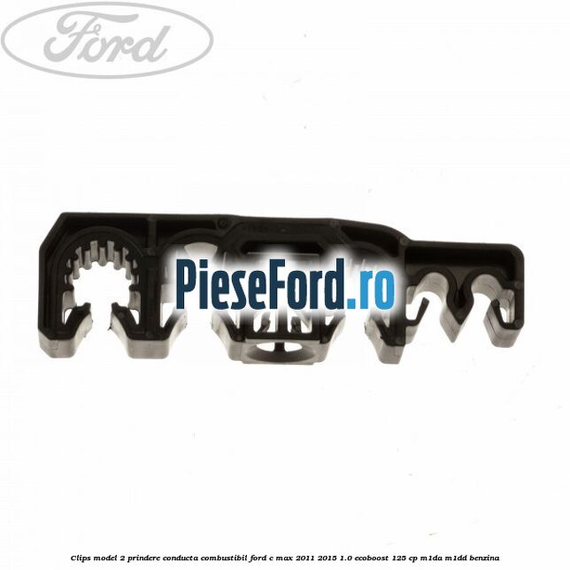 Clips model 2 prindere conducta combustibil Ford C-Max 2011-2015 1.0 EcoBoost 125 cp M1DA, M1DD benzina