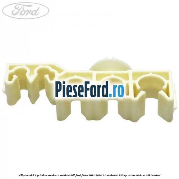 Clips model 2 prindere conducta combustibil Ford Focus 2011-2014 1.0 EcoBoost 125 cp M1DA, M1DC, M1DD benzina