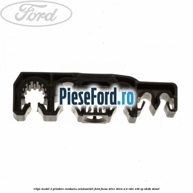 Clips model 2 prindere conducta combustibil Ford Focus 2011-2014 2.0 TDCi 136 cp UKDB diesel