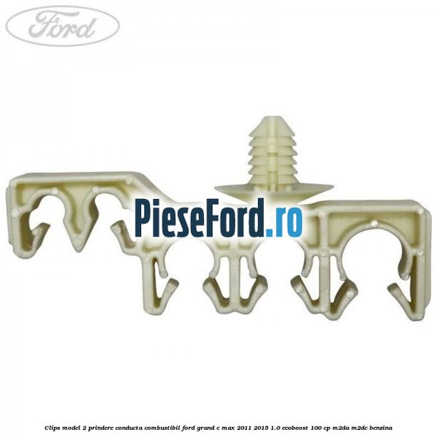 Clips model 2 prindere conducta combustibil Ford Grand C-Max 2011-2015 1.0 EcoBoost 100 cp M2DA, M2DC benzina
