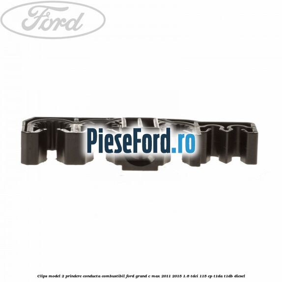 Clips model 2 prindere conducta combustibil Ford Grand C-Max 2011-2015 1.6 TDCi 115 cp T1DA, T1DB diesel