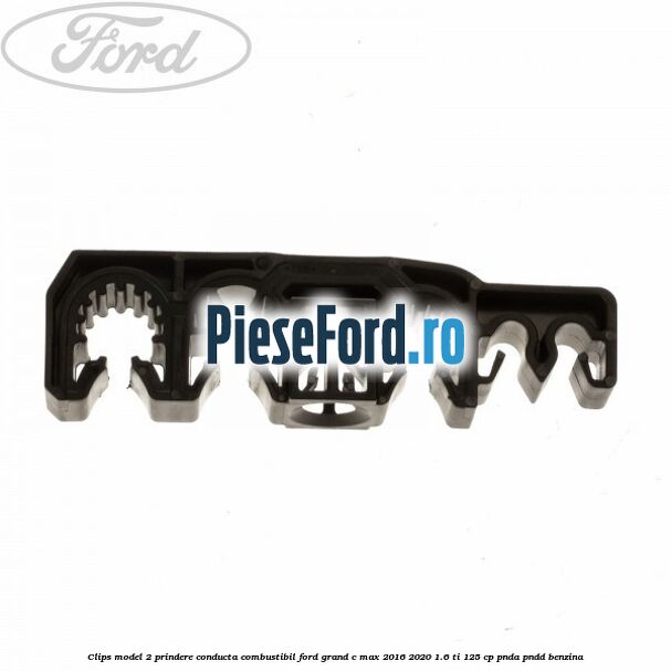 Clips model 2 prindere conducta combustibil Ford Grand C-Max 2016-2020 1.6 Ti 125 cp PNDA, PNDD benzina