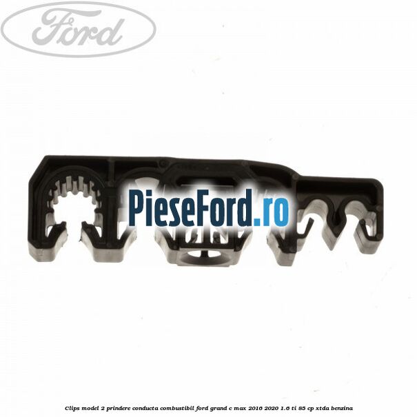 Clips model 2 prindere conducta combustibil Ford Grand C-Max 2016-2020 1.6 Ti 85 cp XTDA benzina