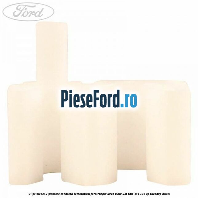 Clips model 2 prindere conducta combustibil Ford Ranger 2016-2020 2.2 TDCi 4x4 131 cp T22DD0P diesel