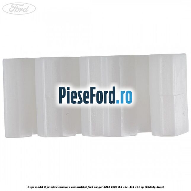 Clips model 3 prindere conducta combustibil Ford Ranger 2016-2020 2.2 TDCi 4x4 131 cp Clips model 3 prindere conducta combustibil Ford Ranger 2016-2020 2.2 TDCi 4x4 131 cp T22DD0P diesel