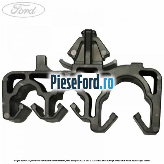 Clips model 4 prindere conducta combustibil Ford Ranger 2012-2015 3.2 TDCi 4x4 200 cp ENSA, SA2R, SA2S, SA2W, SAFA diesel