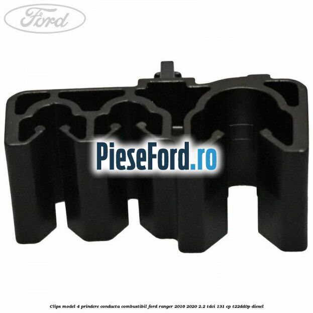 Clips model 4 prindere conducta combustibil Ford Ranger 2016-2020 2.2 TDCi 131 cp T22DD0P diesel