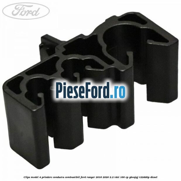Clips model 4 prindere conducta combustibil Ford Ranger 2016-2020 2.2 TDCi 160 cp GBVAJQJ, T22DD0P diesel