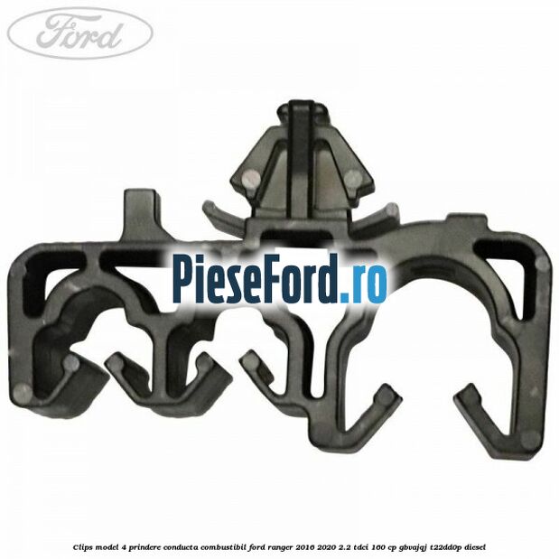Clips model 4 prindere conducta combustibil Ford Ranger 2016-2020 2.2 TDCi 160 cp GBVAJQJ, T22DD0P diesel