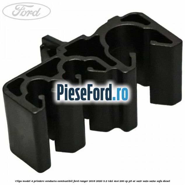 Clips model 4 prindere conducta combustibil Ford Ranger 2016-2020 3.2 TDCi 4x4 200 cp P5-AT, SA2R, SA2S, SA2W, SAFA diesel