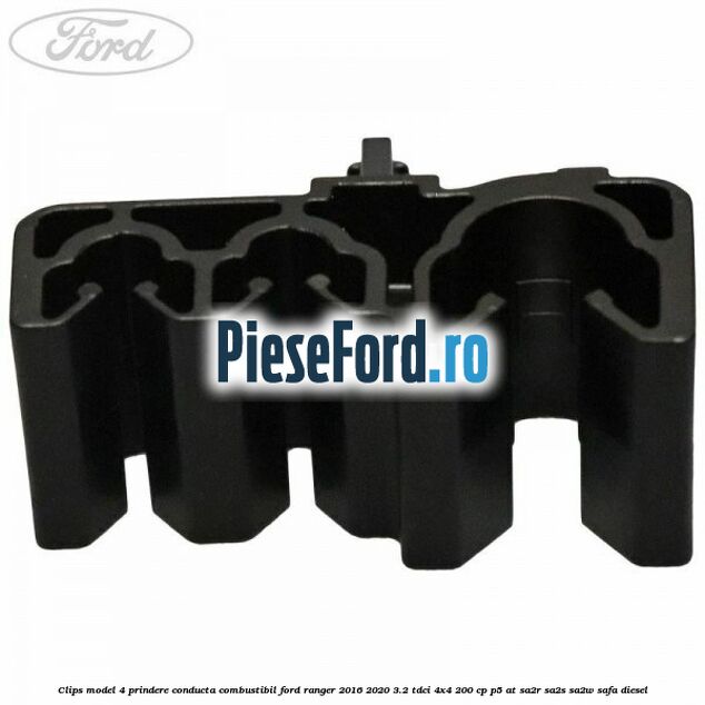 Clips model 4 prindere conducta combustibil Ford Ranger 2016-2020 3.2 TDCi 4x4 200 cp P5-AT, SA2R, SA2S, SA2W, SAFA diesel