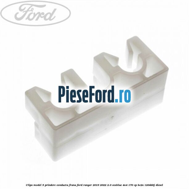Clips model 5 prindere conducta frana Ford Ranger 2019-2022 2.0 EcoBlue 4x4 170 cp Clips model 5 prindere conducta frana Ford Ranger 2019-2022 2.0 EcoBlue 4x4 170 cp BC2X, T20DD0J diesel