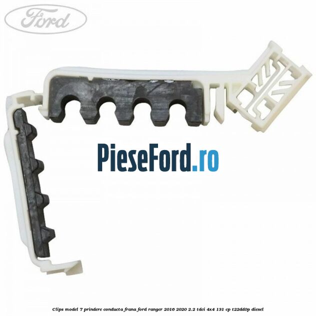 Clips model 7 prindere conducta frana Ford Ranger 2016-2020 2.2 TDCi 4x4 131 cp Clips model 7 prindere conducta frana Ford Ranger 2016-2020 2.2 TDCi 4x4 131 cp T22DD0P diesel