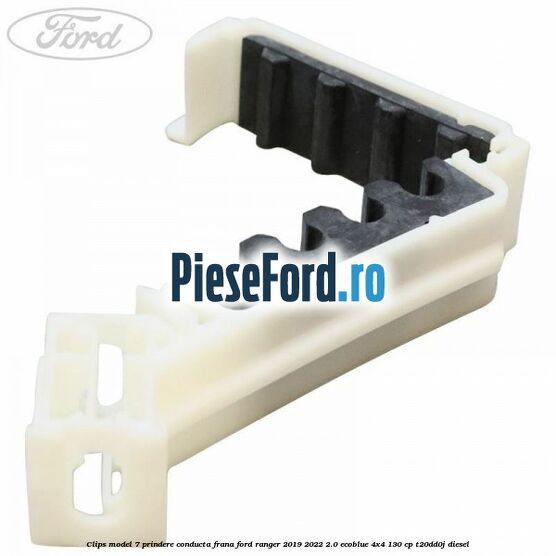 Clips model 7 prindere conducta frana Ford Ranger 2019-2022 2.0 EcoBlue 4x4 130 cp T20DD0J diesel