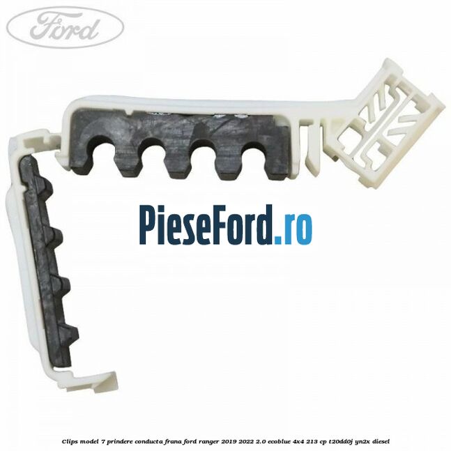 Clips model 7 prindere conducta frana Ford Ranger 2019-2022 2.0 EcoBlue 4x4 213 cp Clips model 7 prindere conducta frana Ford Ranger 2019-2022 2.0 EcoBlue 4x4 213 cp T20DD0J, YN2X diesel