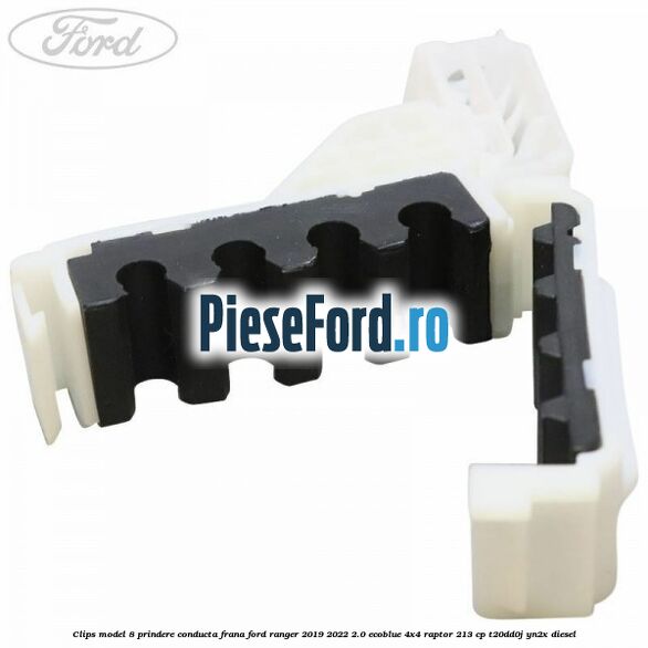 Clips model 8 prindere conducta frana Ford Ranger 2019-2022 2.0 EcoBlue 4x4 Raptor 213 cp Clips model 8 prindere conducta frana Ford Ranger 2019-2022 2.0 EcoBlue 4x4 Raptor 213 cp T20DD0J, YN2X diesel